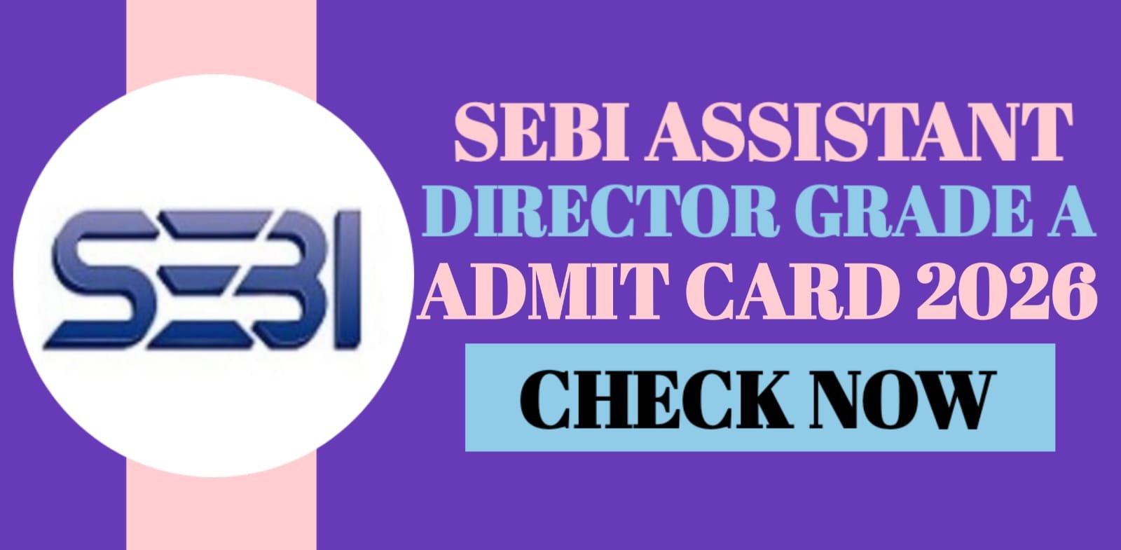 SEBI Assistant Manager Grade A Admit Card 2026