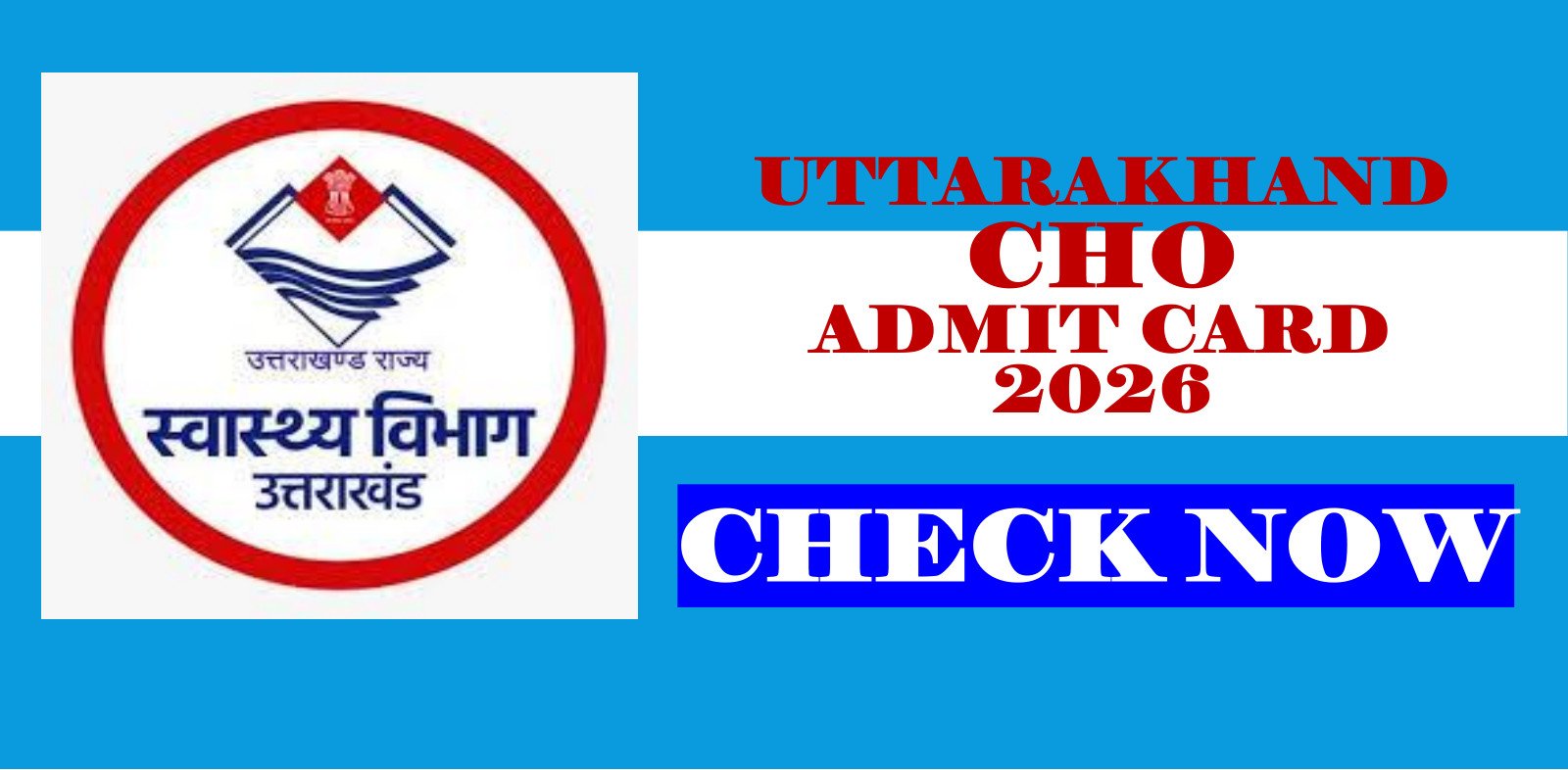 Uttarakhand CHO Admit Card 2026