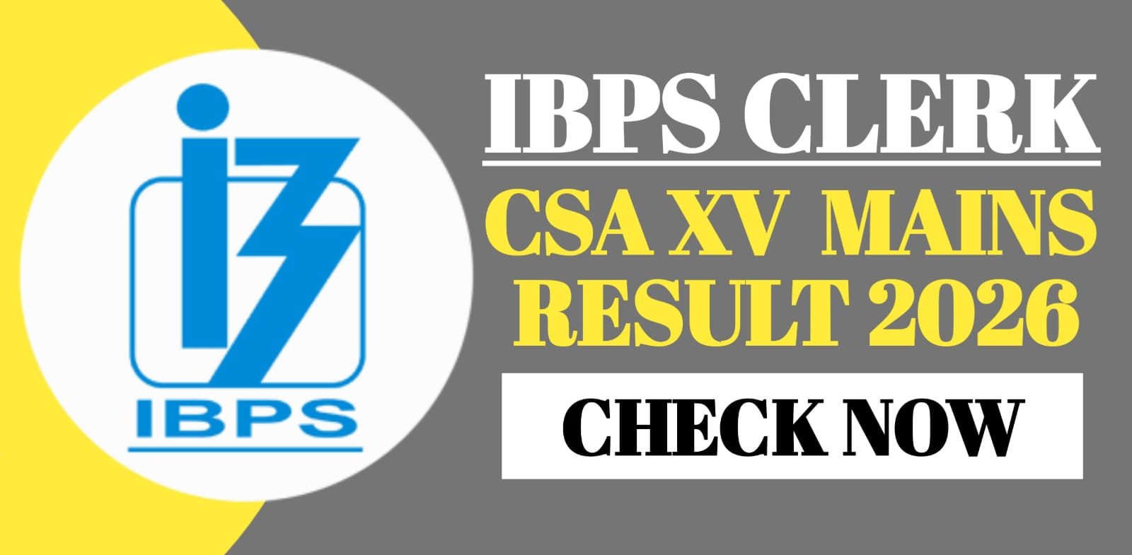 IBPS Clerk CSA XV Mains Result 2026 | Check