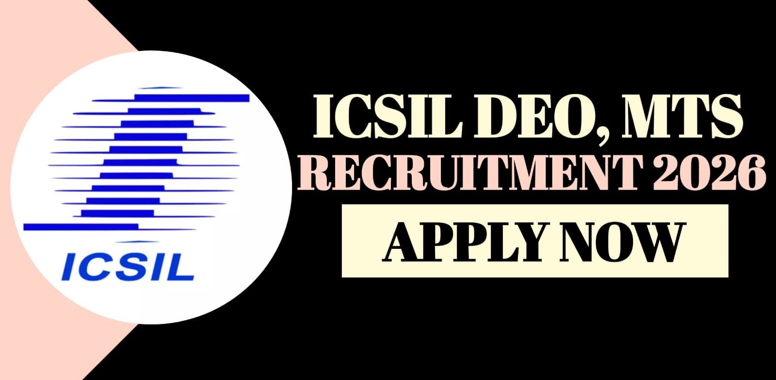 ICSIL DEO & MTS Recruitment 2026 | Apply