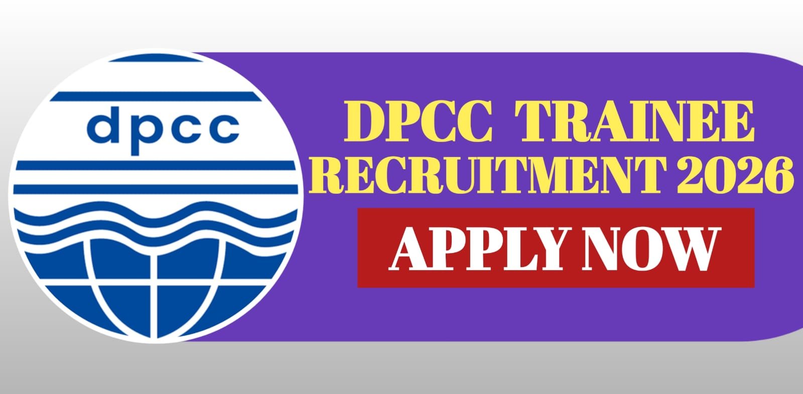 DPCC Trainee Recruitment 2026