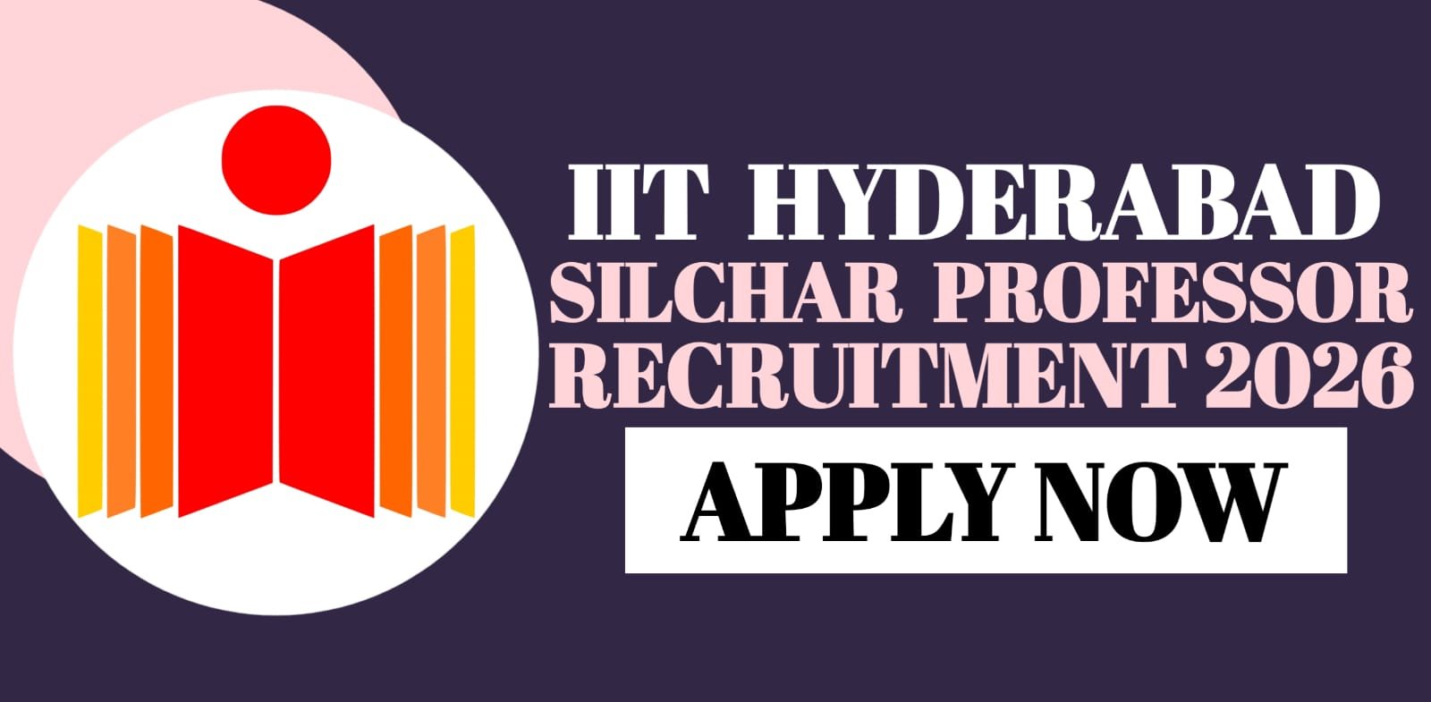 IIT Hyderabad Non Teaching Recruitment 2026