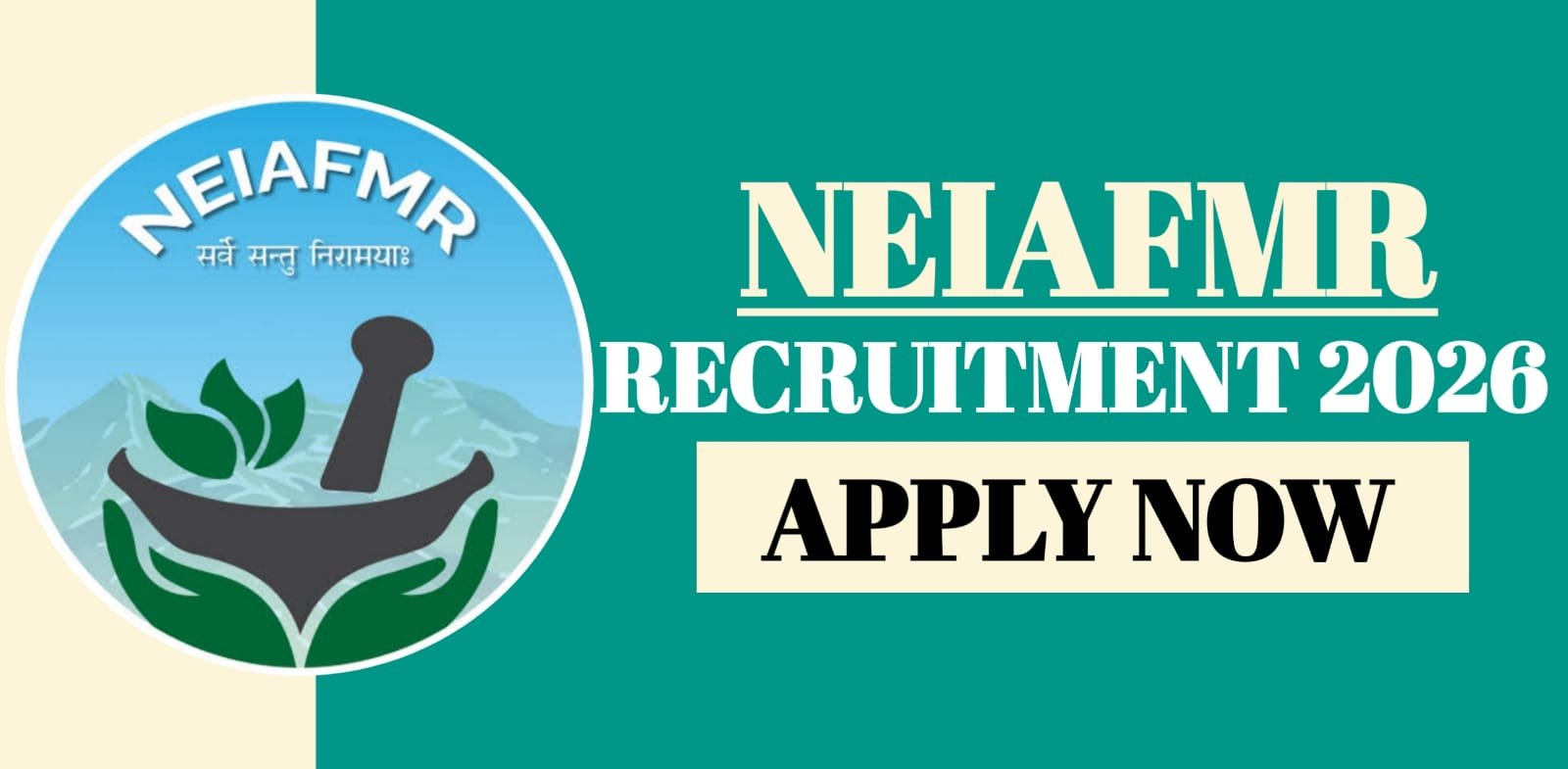 NEIAFMR Recruitment 2026 | Apply