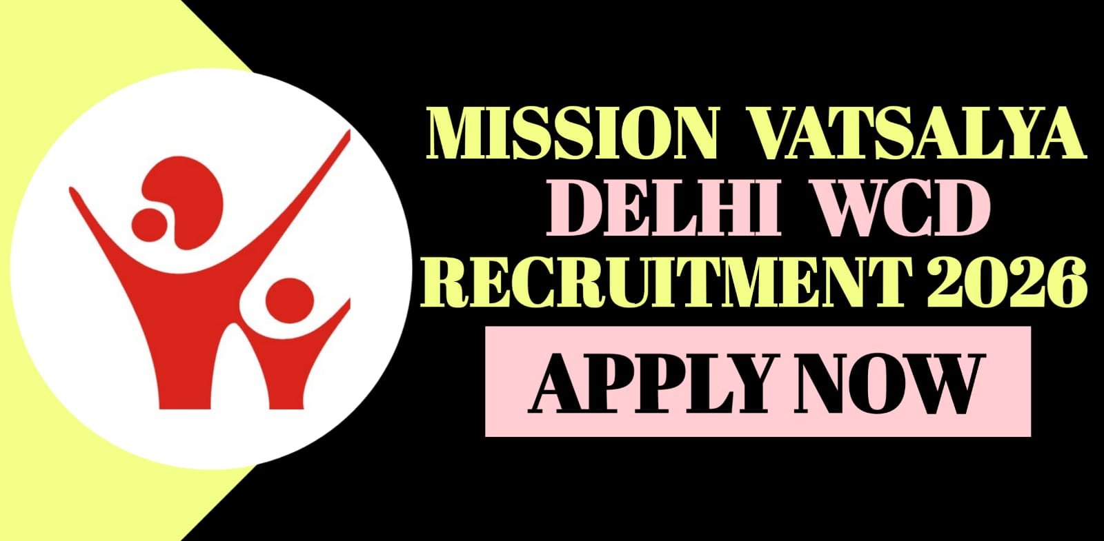 Mission Vatsalya Delhi WCD Recruitment 2026